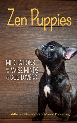 Gautama Buddha Zen puppies: meditations for the wise minds of puppy lovers