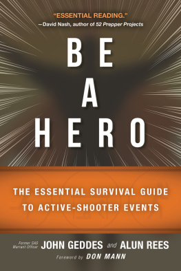 Geddes John - Be a hero!: the essential survivor guide to active-shooter events