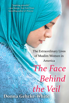 Gehrke-White - The face behind the veil: the extraordinary lives of Muslim women in America