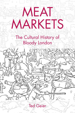 Geier - Meat markets: the cultural history of bloody London