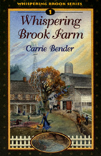 title Whispering Brook Farm Whispering Brook Series author Bender - photo 1