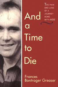 title And a Time to Die The Pain and Love of a Journey Home With AIDS - photo 1