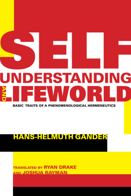 Gander Hans-Helmuth - Self-understanding and lifeworld: basic traits of a phenomenological hermeneutics