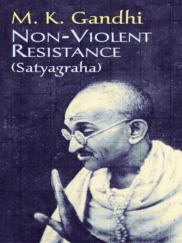 Table of Contents SATYAGRAHA SECTION FIRST WHAT SATYAGRAHA IS 1 - photo 1