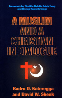 title A Muslim and a Christian in Dialogue author Kateregga Badru - photo 1