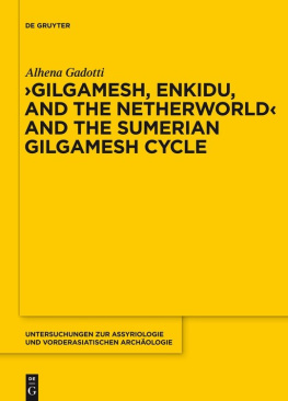 Gadotti Gilgamesh, Enkidu and the Netherworld and the Sumerian Gilgamesh cycle