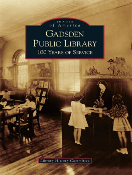 Gadsden Public Library Gadsden Public Library: 100 years of service