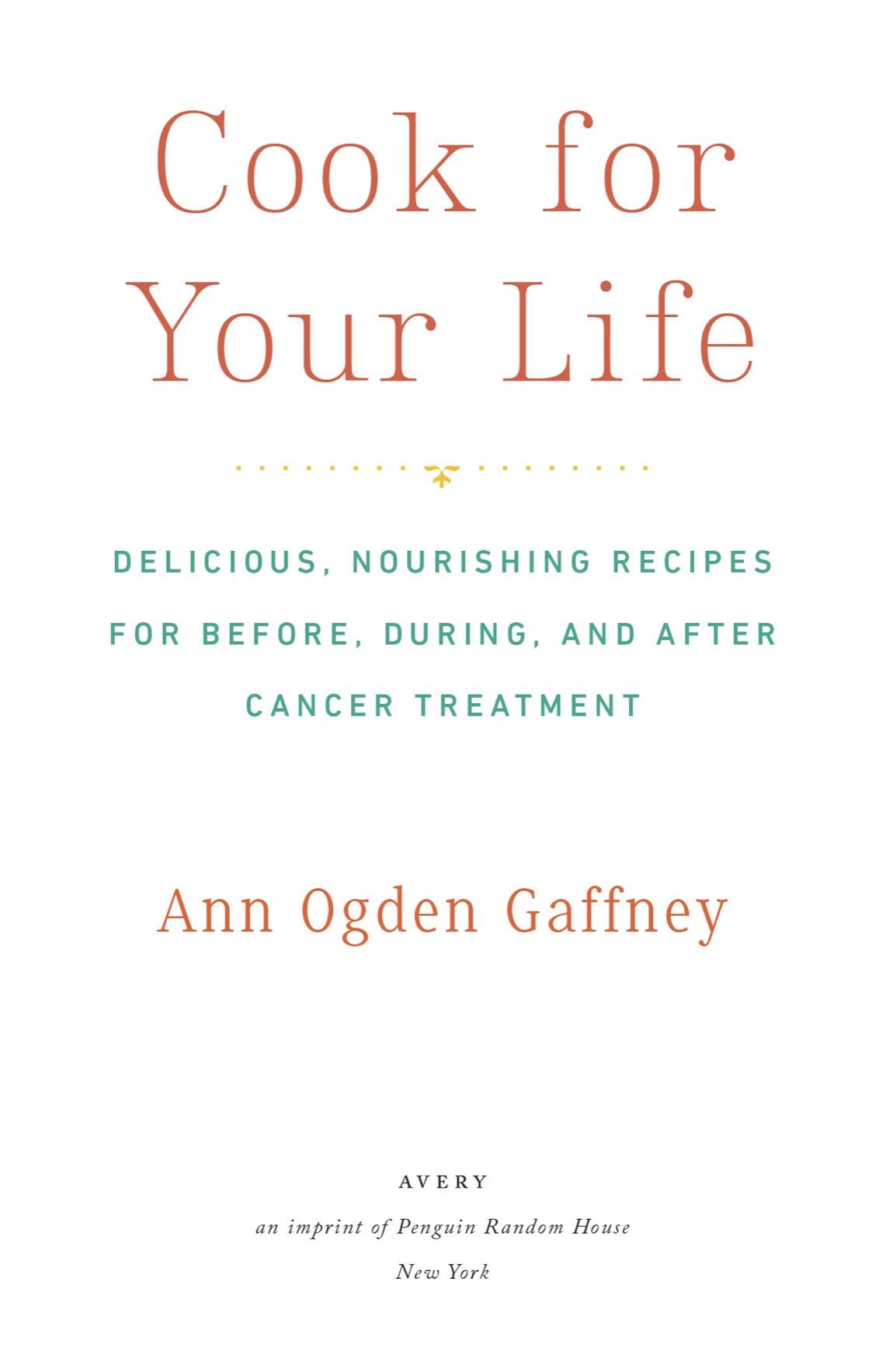 Cook for your life delicious nourishing recipes for before during and after cancer treatment - image 3