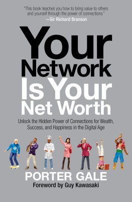 Gale Your network is your net worth: unlock the hidden power of connections for wealth, success, and happiness in the digital age
