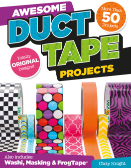 Choly Knight - Awesome Duct Tape Projects