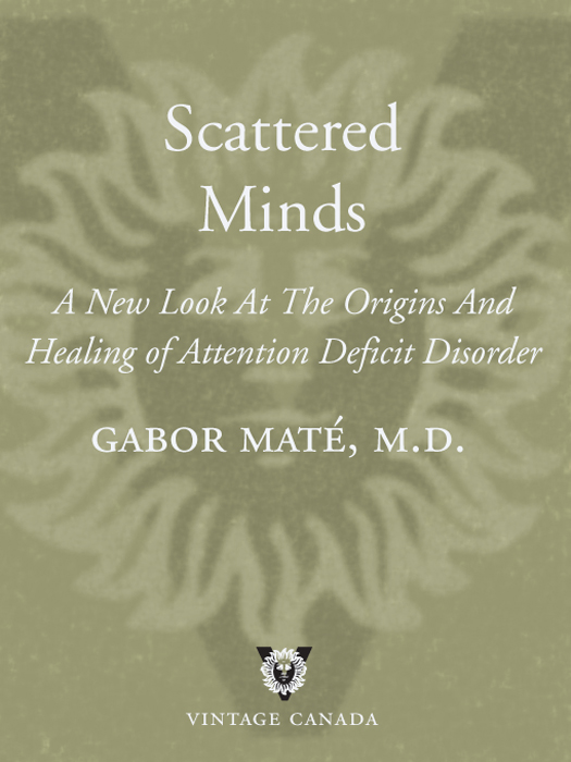 Praise for Scattered Minds Gabor Mat challenges the standard view of ADD - photo 1