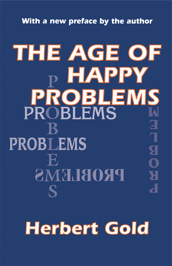 THE AGE OF HAPPY PROBLEMS Originally published 1962 by The Dial Press New - photo 1