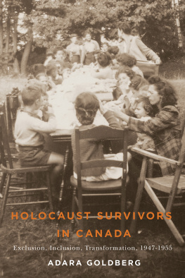 Goldberg - Holocaust survivors in Canada: exclusion, inclusion, transformation, 1947-1955