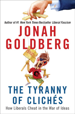 Goldberg - The tyranny of clichés: how liberals cheat in the war of ideas