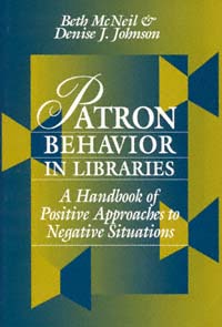 title Patron Behavior in Libraries A Handbook of Positive Approaches to - photo 1