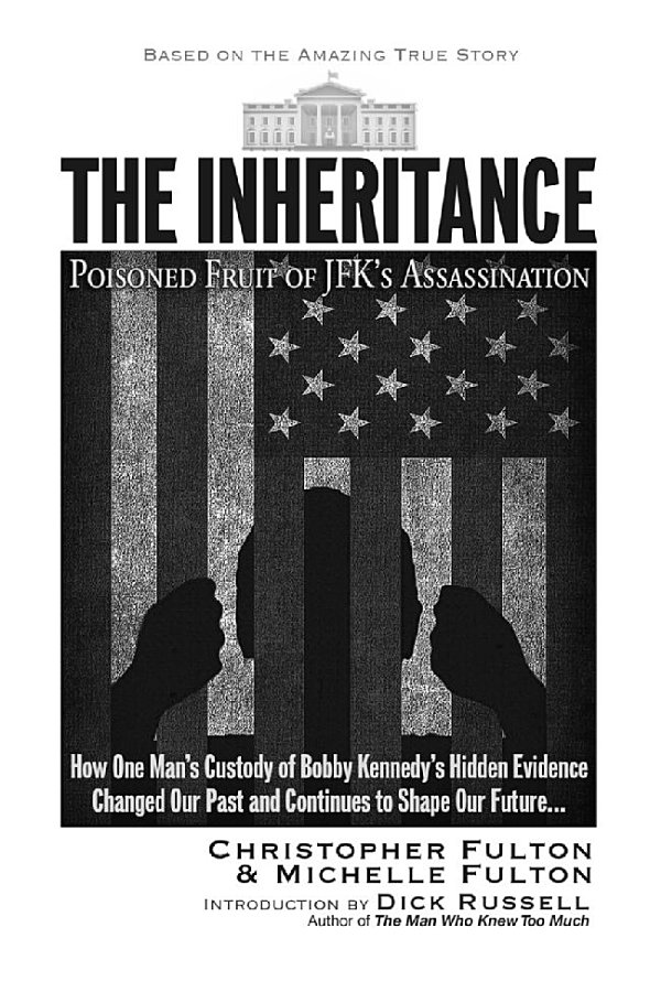 The Inheritance Poisoned Fruit of JFKs Assassination Copyright 2018 - photo 2