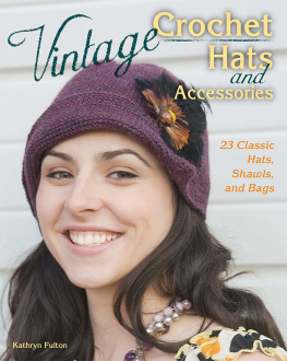 Fulton Vintage hats and crochet accessories: 23 classic hats, shawls, and bags