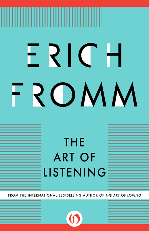 The Art of Listening Erich Fromm Edited and with a Foreword by Rainer Funk - photo 13