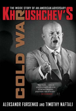 Fursenko Aleksander A. Khrushchevs cold war: the inside story of an American adversary