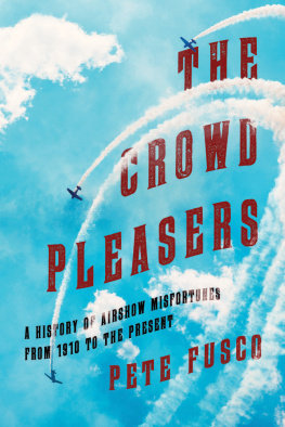 Fusco The crowd pleasers: a history of airshow misfortunes from 1910 to the present