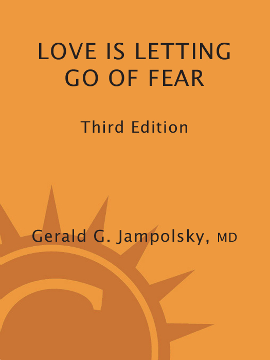 Other books by Gerald G Jampolsky MD Teach Only Love The Twelve Principles - photo 1