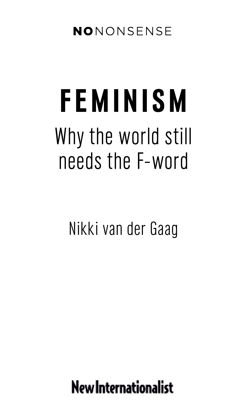 Feminism Why the world still needs the F-word Published in 2017 by New - photo 3