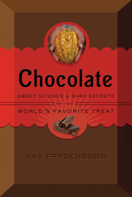 Frydenborg Chocolate: sweet science and dark secrets of the worlds favorite treat