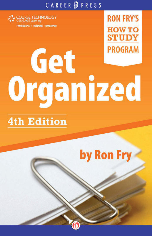 GET ORGANIZED FOURTH EDITION Ron Fry FOREWORD STARTING AT THE BEGINNING This - photo 1