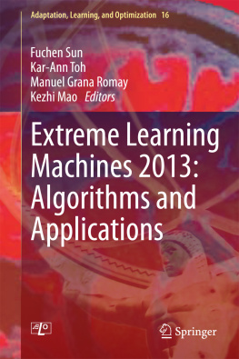 Fuchen Sun Kar-Ann Toh Manuel Grana Romay - Extreme Learning Machines 2013: Algorithms and Applications