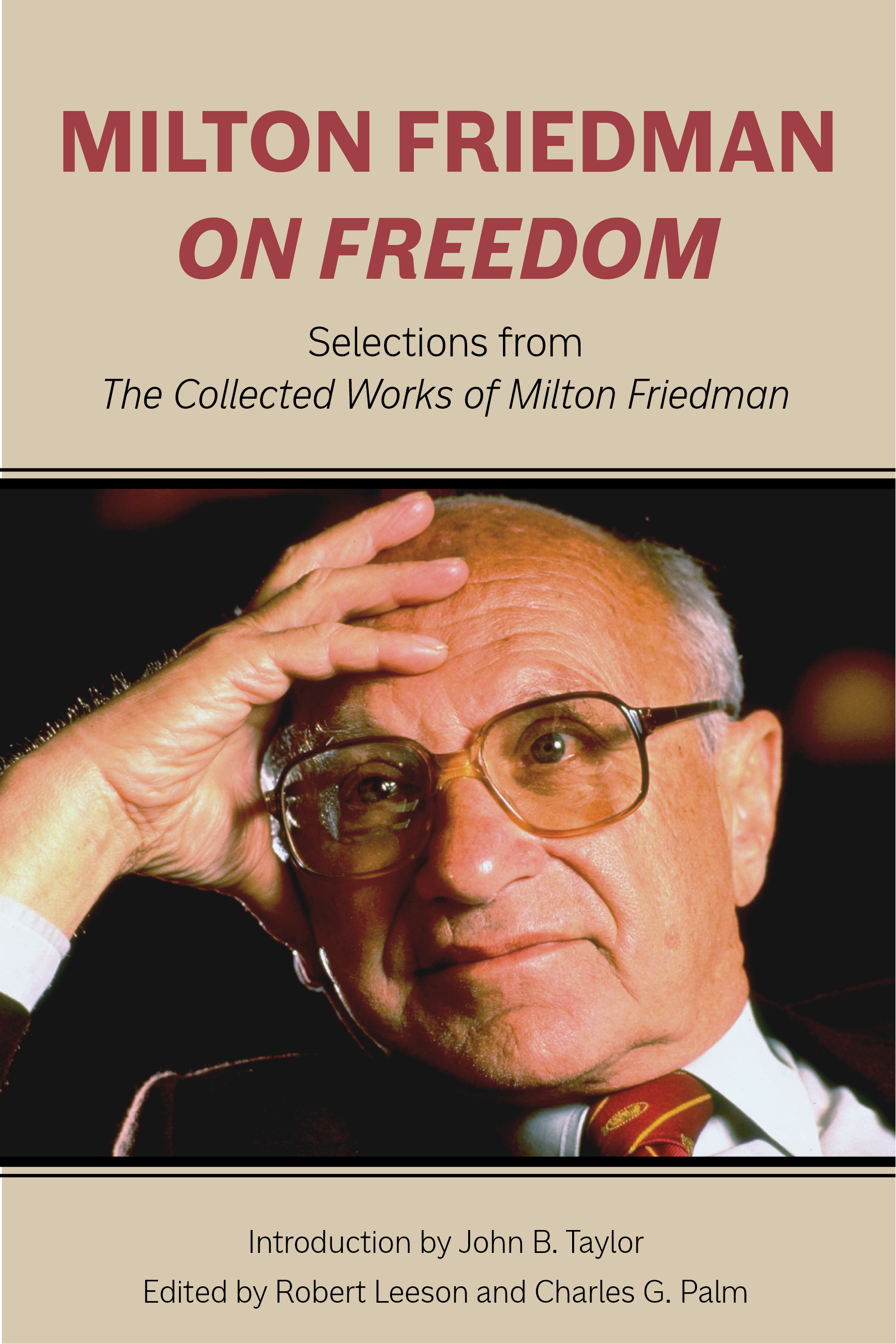 Praise for Milton Friedman on Freedom Milton Friedman lives on because his - photo 1