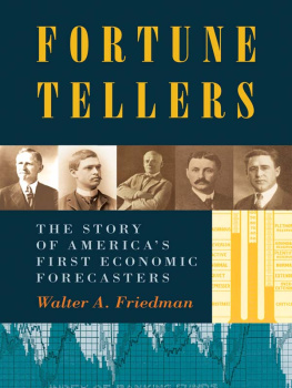 Friedman - Fortune tellers: the story of Americas first economic forecasters