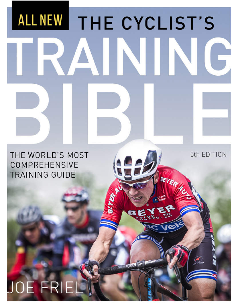 PRAISE FOR JOE FRIEL AND THE CYCLISTS TRAINING BIBLE Joe Friel is arguably - photo 1