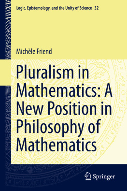 Friend - Pluralism in mathematics a new position in philosophy of mathematics