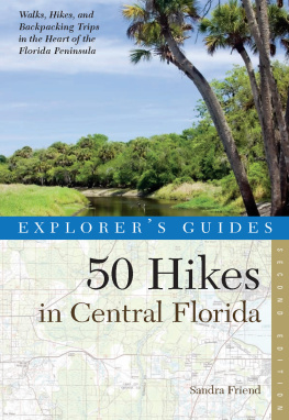 Friend - Explorers Guide 50 hikes in central Florida: walks, hikes, and backpacking trips in the heart of the Florida peninsula