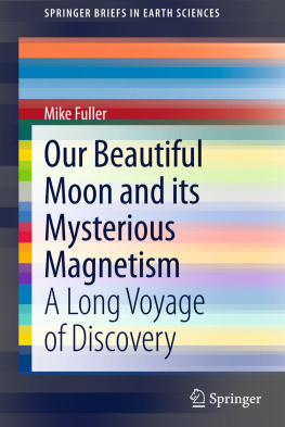 Fuller - Our beautiful moon and its mysterious magnetism: a long voyage of discovery