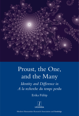 Fülöp Erika - Proust, the one, and the many: identity and difference in À la recherche du temps perdu