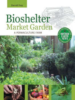 Frey - Bioshelter market garden: a permaculture farm