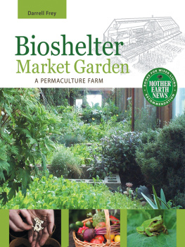 Frey Bioshelter market garden: a permaculture farm