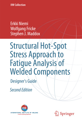 Fricke Wolfgang. - Structural Hot-Spot Stress Approach to Fatigue Analysis of Welded Components: Designers Guide