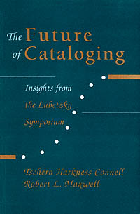 title The Future of Cataloging Insights From the Lubetzky Symposium - photo 1