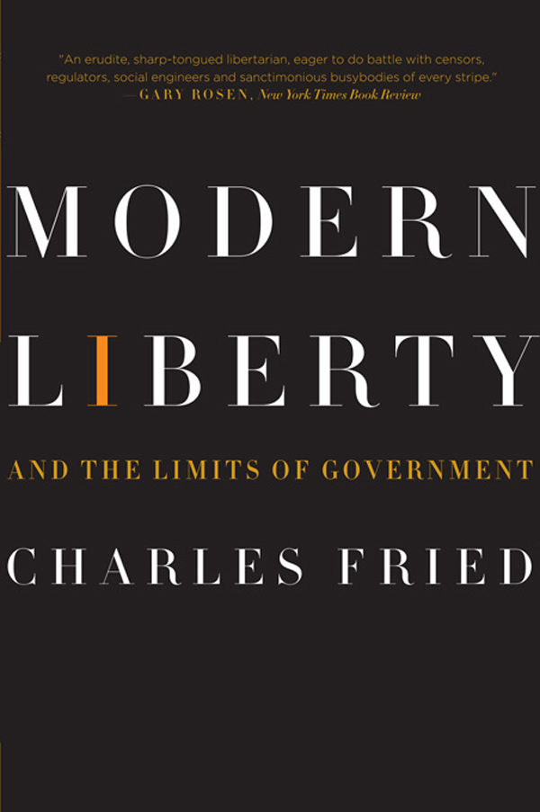 MODERN LIBERTY and the limits of government Charles Fried W W NORTON - photo 1