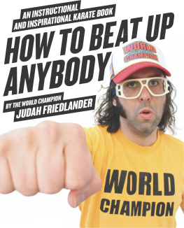 Friedlander How to beat up anybody: an instructional and inspirational karate book by the world champion