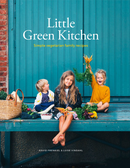 Frenkiel David - Little green kitchen: simple vegetarian family recipes