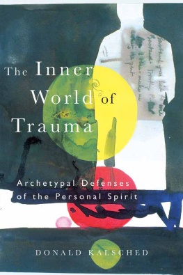 Freud Sigmund - The inner world of trauma: archetypal defenses of the personal spirit