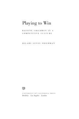 Friedman Playing to win: raising children in a competitive culture