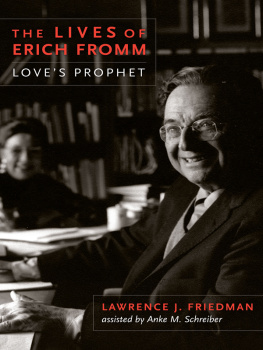 Friedman Lawrence Jacob - The lives of Erich Fromm: loves prophet