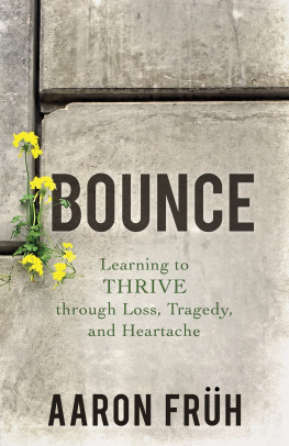 Früh Bounce: learning to thrive through loss, tragedy, and heartache