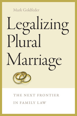 Goldfeder - Legalizing plural marriage: the next frontier in family law