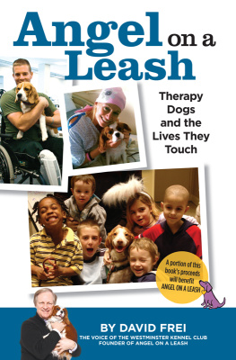 Frei - Angel on a Leash: Therapy Dogs and the Lives They Touch