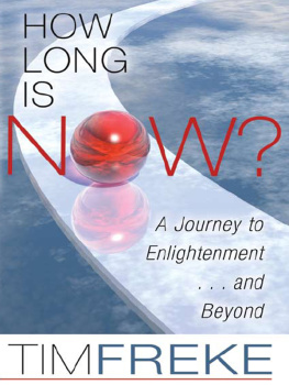 Freke - How long is now?: a journey to enlightenment ... and beyond